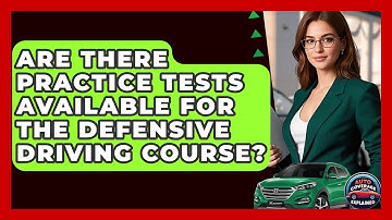 Are There Practice Tests Available For The Defensive Driving Course? - Auto Coverage Explained