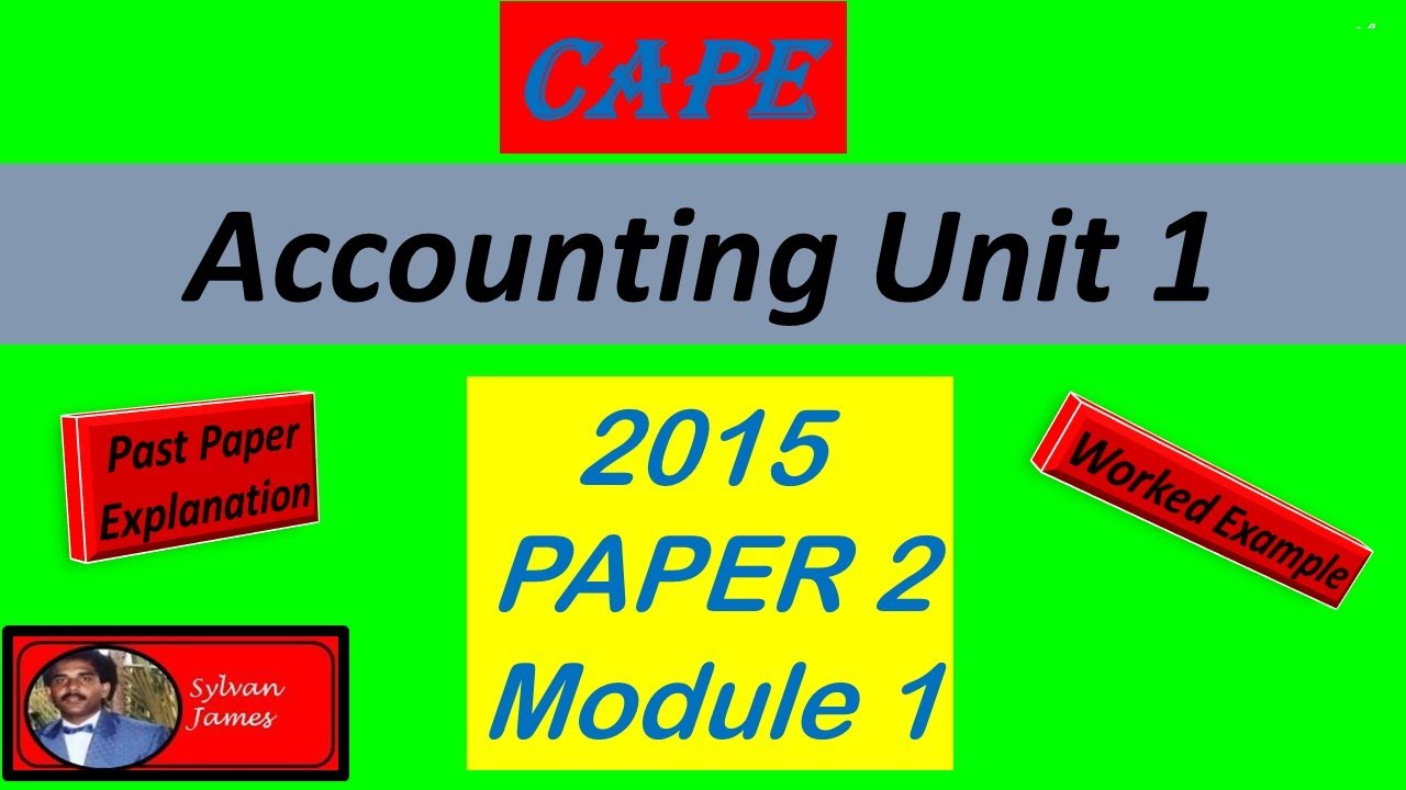 CAPE Accounting 2015 Unit 1 Paper 2 Module 1 - YouTube