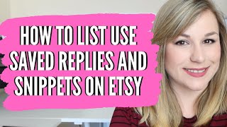 HOW TO ADD SNIPPETS AND SAVED REPLIES TO MESSAGES ON ETSY - etsy seller tips
