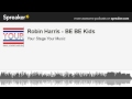 Robin Harris - BE BE Kids (part 2 of 2, made with Spreaker)