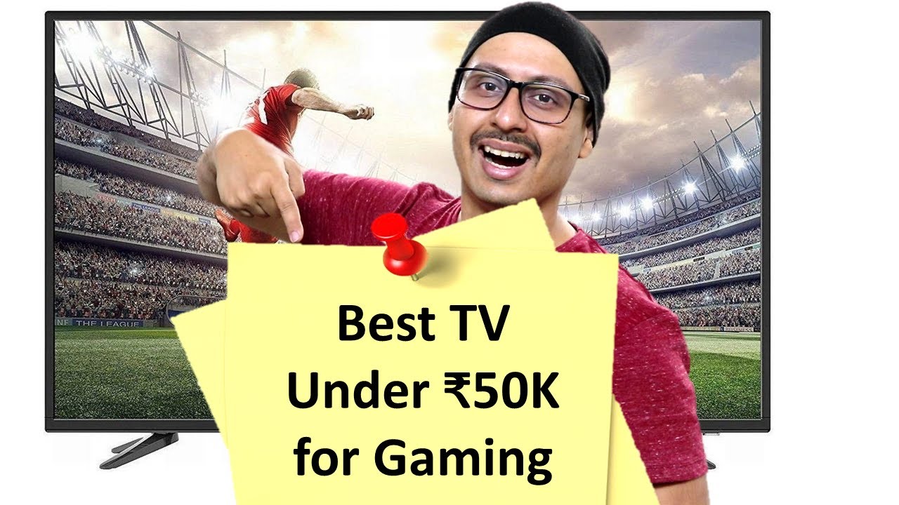 Best TVs under 50,000 Rupees for Gaming | Ask Bandhu