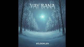 Vay Bana Bildenler