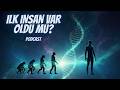 İlk İnsan Var Oldu Mu? | Podcast Evrim101