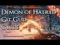 Sekiro: Shadows Die Twice - Git Gud Guide: Demon of Hatred