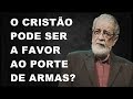 AUGUSTUS NICODEMUS - O CRISTÃO PODE SER A FAVOR AO PORTE DE ARMAS?