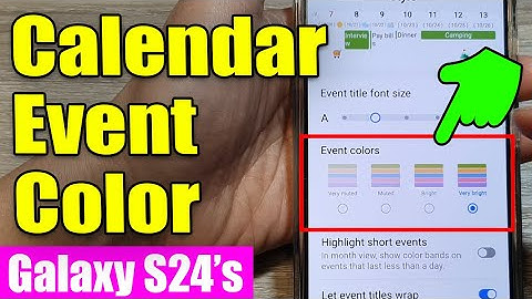 Galaxy S24/S24+/Ultra: How to Change the Calendar Event Colors