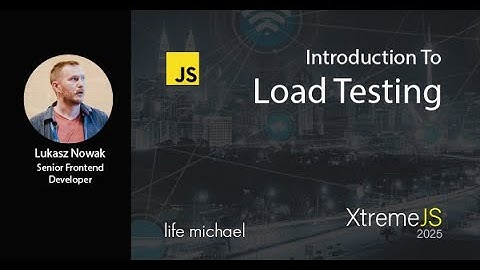 Introduction to Load Testing | Lukasz Nowak