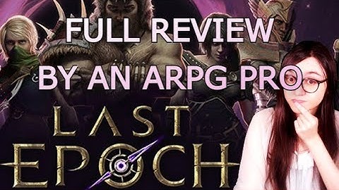 Should You Play Last Epoch? Full Review by an ARPG Pro