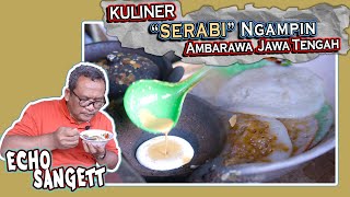 Wisata Kuliner Legendaris SERABI NGAMPIN Ambarawa Jawa Tengah #Kuliner