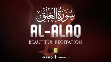Surah Al-Alaq (The Clot) سورة العلق | Heart touching Beautiful Voice ⋮ Zikrullah TV
