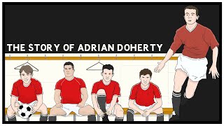Manchester United's Lost Talent: Adrian Doherty