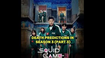 Death Predictions In Squid Game Season 3 (Part 3) | Squid Game | #squidgame #kdrama  #fyp #gihun
