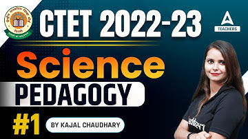 CTET 2022 | CTET Science Paper 2 | CTET Science Pedagogy | By Kajal Chaudhary