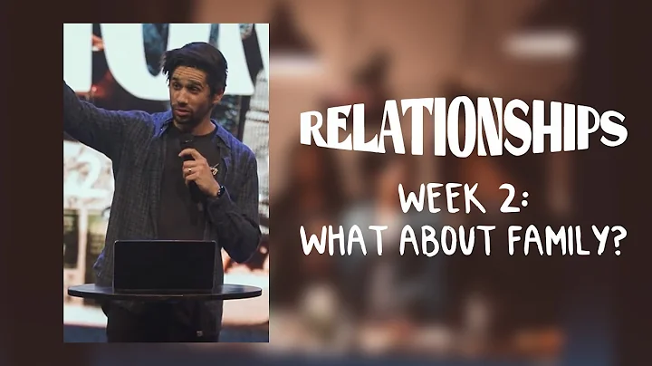 Relationships: What About Family? | Christian Alva...