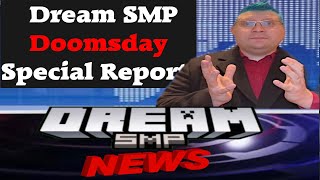 Dream SMP Doomsday | Dream SMP News Special Report...