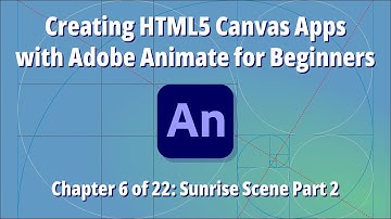 Creating HTML5 Canvas Apps with Adobe Animate for Beginners – Chapter 6 of 22: Sunrise Scene Part 2