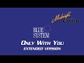 BLUE SYSTEM Only With You (Extended Version)