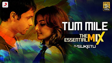 Tum Mile - Title Track | Emraan, Soha | Pritam | Neeraj Shridhar | The Essential Mix | DJ Suketu