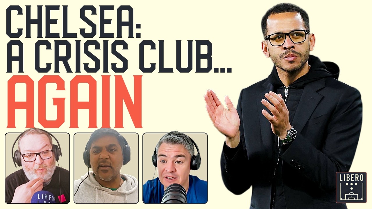 Liam Rosenior, Chelsea And A Crisis Of Their Own Making | Libero 116