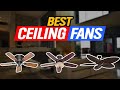 Top 5 Best Ceiling Fans in 2022 👌