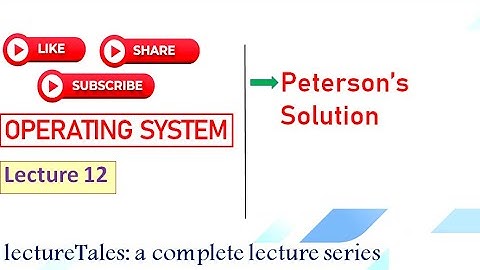 2.7 Peterson’s Solution, Peterson’s Algorithm for critical section problem in operating system