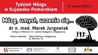 Brain, mind, learning... - Dr. Marek Jurgowiak, MD - Brain Week 2025 Brain, mind, learning... - Dr. Marek Jurgowiak, MD - Brain Week 2025