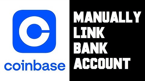 How To Manually Add Bank Account To Coinbase - How To Manually Link Bank Account To Coinbase Help