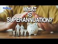 What is Superannuation? What are some tips to boost it? | Kalkine Media