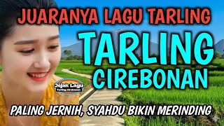 SUARA MERDU | BASS EMPUK BANGET | TARLING CIREBONAN, PALING JERNIH, SYAHDU BIKIN MERINDING