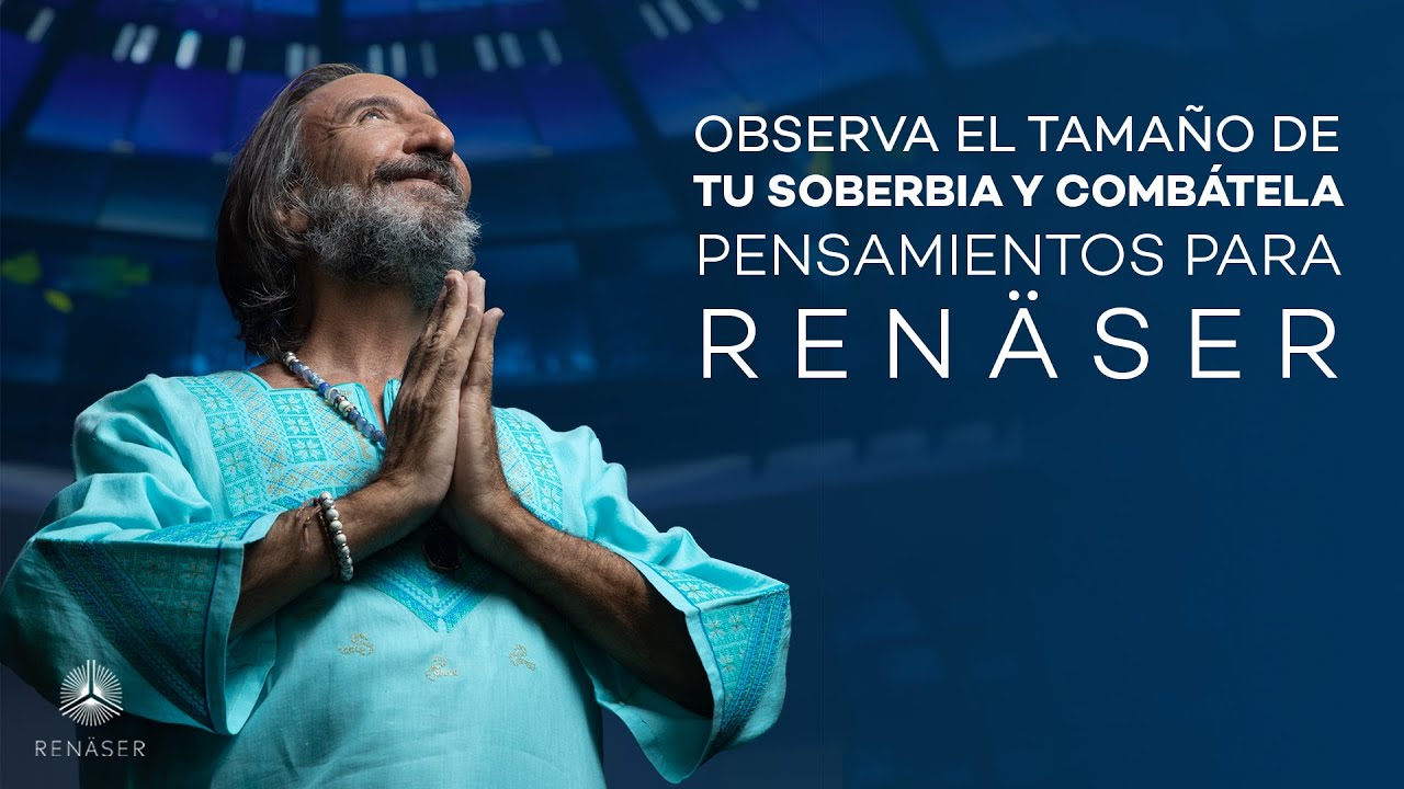 Observa el tamaño de tu soberbia y combátela | Pensamientos para Renäser Michel Domit