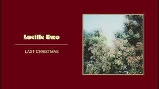 Lucille Two - Last Christmas (Wham!) //  Audio