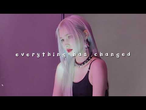 taylor swift, ed sheeran - everything has changed (slowed + reverb)