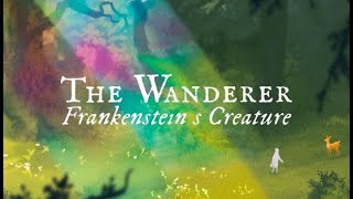 A CREATURE STIRS! - Full Playthrough of The Wanderer: Frankenstein's Creature