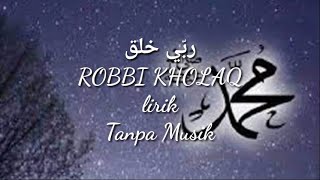 Robbi Kholaq Lirik Tanpa Musik | Lirik Sholawat Nabi Merdu Tanpa Musik