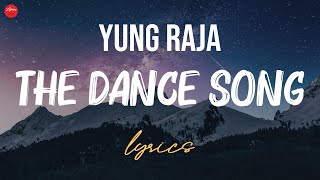 Yung Raja // The Dance Song (Lyric Video)