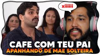Café com Teu Pai TOMOU UMA SURRA de 20 MÃES SOLTEIRAS em DEBATE 20x1 KKKKKKKKKKKK