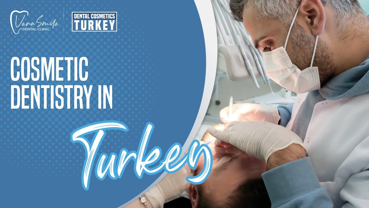 Cosmetic Dentistry in Turkey 