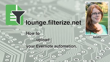 How to upload your automations for Evernote into Filterize Lounge