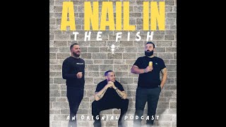 Nail In The Fish  Ep 1 Paul Boggie - Heroin to Hero