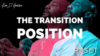 The Transition Position - Powerful message to the world By Pastor Keion Henderson