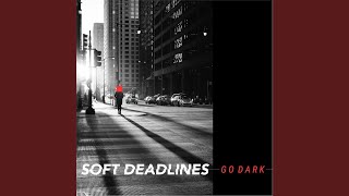 Video thumbnail of "Soft Deadlines - This City Is Hell"