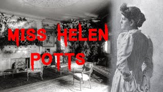 The Sinister and Chilling Case of Miss Helen Potts