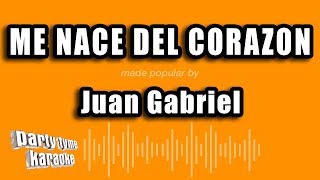 Juan Gabriel - Me Nace Del Corazon (Versión Karaoke)