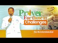 If you have any challenge dont be troubled  prayer  bro ronnie makabai