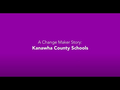 A Change Maker Story: Kanawha County Schools