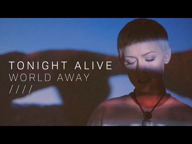 Tonight Alive - World Away (Official Lyric Video) class=