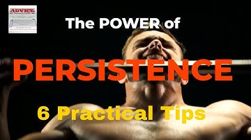The Power of PERSISTENCE - 6 Practical Tips - How to Be Persistent 🙂