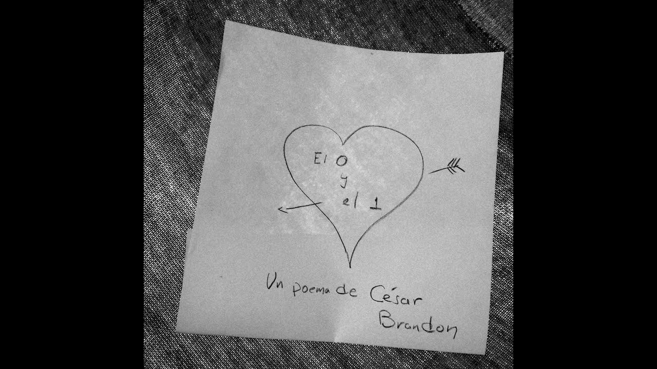 El Cero y el Uno. Un poema de César Brandon. - YouTube