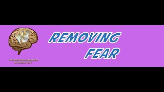 Removing Fear
