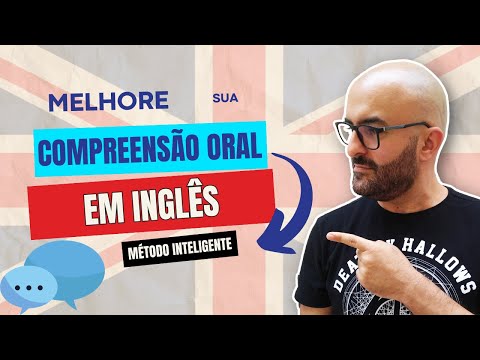 Aprimorando sua COMPREENSÃO AUDITIVA em inglês: método INTELIGENTE para ouvir com PRECISÃO